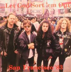 Metallica : Let God Sort'em Out : San Francisco '83